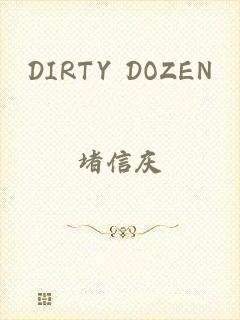 DIRTY DOZEN